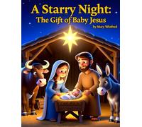 A Starry Night; The Gift of Baby Jesus: Christmas story for children