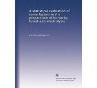 A statistical evaluation of some factors in the preparation of boron by fused-salt electrolysis