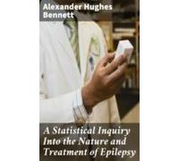 A Statistical Inquiry Into The Nature And Treatment Of Epilepsy (ebook