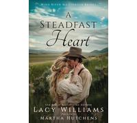 A Steadfast Heart: 2 (Wind River Mail-Order Brides)