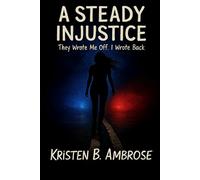 A Steady Injustice: They Wrote Me Off. I Wrote Back