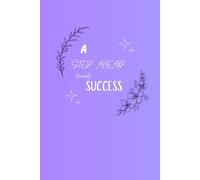 A step ahead towards success: Your daily companion for progress ,purpose and personal growth