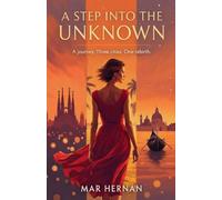 A Step into the Unknown: A journey. Three Cities. One Rebirth.: 1 (Daniella's Erotic Rebirth)