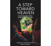 A Step Toward Heaven - Part Four: The Madwoman Who Came with the Storm