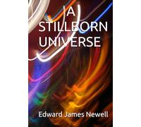 A STILLBORN UNIVERSE (FIRST CONTACT CHAOS)