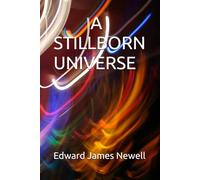 A STILLBORN UNIVERSE (FIRST CONTACT CHAOS)