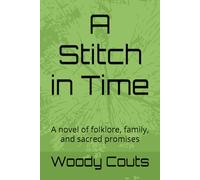 A Stitch in Time: A novel of folklore, family, and sacred promises