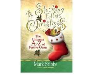 [(A Stocking Full of Christmas: The Ultimate A-Z of Festive Gems )] [Author: Mark Stibbe] [Sep-2005]