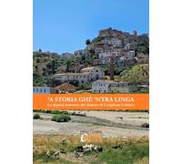 'A storia ghè 'ntra linga. La dignità letteraria del dialetto di Corigliano Calabro. Atti del convegno tenutosi a Corigliano Calabro il 14 marzo 2015 al Teatro «Vincenzo Valente»