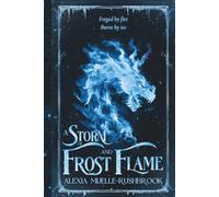 A Storm of Frost and Flame: 2 (The Flame)