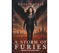 A Storm of Furies: 1 (Burning in the Dark)