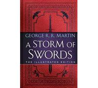 A Storm of Swords: The Illustrated Edition: The Illustrated Edition: 3 (A Song of Ice and Fire Illustrated Edition)