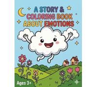 A story & coloring book about emotions: Large Bold Lines and Easy Coloring Book for Toddlers and Kids Ages 3+, Simple Cute Cloud Adventures to Learn and Recognize Feelings