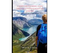 A Story-Driven Hiking Guide Through Ethiopia’s Mountain Kingdom: Simien Mountains Hiking Guide 2025 Edition