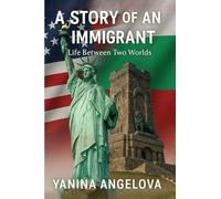 A Story of an Immigrant: Life Between Two Worlds