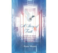 A Story of Faith: A Story of Hope and Inspiration That Unlocks the Doors