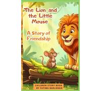 A Story of Friendship: The Lion and the Little Mouse