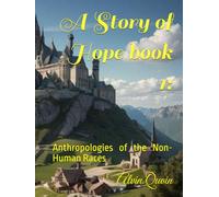 A Story of Hope book 1:: Anthropologies of the Non-Human Races