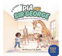 A Story of Pia and Sir George: A Big Pet, A Big Heart, and A Pocket Full of Carrots