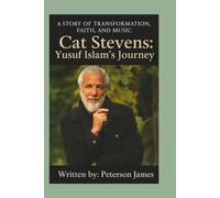 A STORY OF TRANSFORMATION, FAITH, AND MUSIC: Cat Stevens: Yusuf Islam's Journey