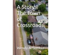 A Story: The Town of Crossroads