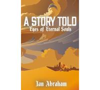 A Story Told: Eyes of Eternal Souls