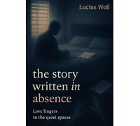 A Story Written in Absence