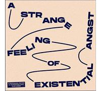 A Strange Feeling of Existential Angst
