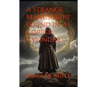 A Strange Manuscript Found in a Copper Cylinder: A Lost World Novel of Inverted Values and Antarctic Mystery