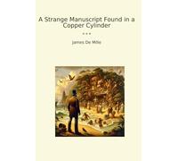 A Strange Manuscript Found in a Copper Cylinder (Classic Books)
