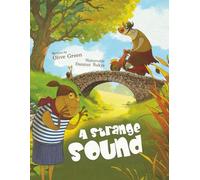A Strange Sound: A gentle, rhyming picture book about curiosity, kindness, and finding love (Olive’s World)