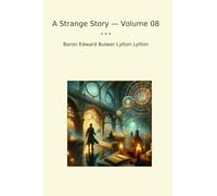 A Strange Story - Volume 08 (Classic Books)