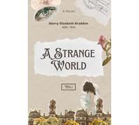 A Strange World (Illustrated): Volume 1 (of 3)