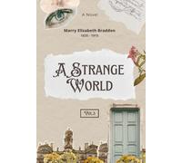 A Strange World (Illustrated): Volume 3 (of 3)