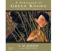 A Stranger at Green Knowe (Green Knowe Chronicles (Audio)) by L. M. Boston (2005-11-01)
