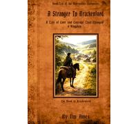 A Stranger In Brackenford: A Tale of Love and Courage That Changed a Kingdom (The Ravensdale Chronicales)