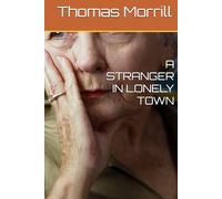 A STRANGER IN LONELY TOWN