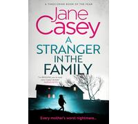 A Stranger in the Family: The new detective crime thriller that will have you gripped and on the edge of your seat!: Book 11 (Maeve Kerrigan)