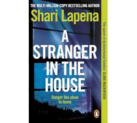 A Stranger In The House: From the No.1 Sunday Times bestselling author of The Couple Next Door, a gripping psychological thriller that you won’t be able to put down