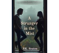 A Stranger in the Mist: She opened the door to a stranger-and never closed it again.