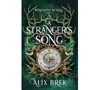 A Stranger's Song: 1 (Symphony of Sols)