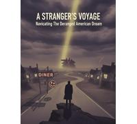 A Stranger'S Voyage: Navigating The Deranged American Dream