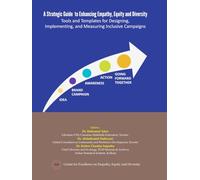 A Strategic Guide to Enhancing Empathy, Equity, and Diversity: Tools and Templates for Designing, Implementing, and Measuring Inclusive Campaigns