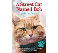 A street cat named Bob: How one man and his cat found hope on the streets (Bob, 1)