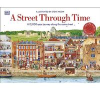 A Street Through Time: A 12,000 Year Journey Along the Same Street