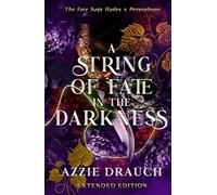 A String of Fate in the Darkness: Extended Edition (The Fate Saga: Hades x Persephone)