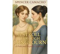 A Stroll Through Longbourn: A Pride and Prejudice Variations