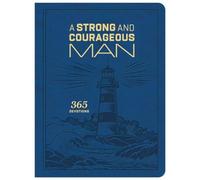A Strong and Courageous Man: 365 Devotions