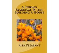 A Strong Marriage Is Like Building A House