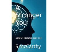 A Stronger You: Mindset Skills for Daily Life